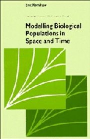 Modelling Biological Populations in Space and Time (Cambridge Studies in Mathematical Biology)