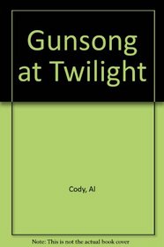 Gunsong at Twilight