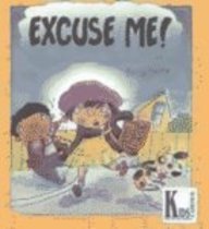 Excuse Me (Kid-to-Kid Books. Yellow Set)