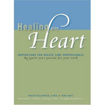 Healing with Heart: Inspirations for Health Care Professionals