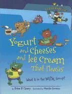 Yogurt and Cheeses and Ice Cream That Pleases: What Is in the Milk Group? (Food Is Categorical)