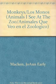 Monkeys: Ls I See At The Zoo = Animales Que Veo En El Zoologico (Macken, Joann Early, Animals I See at the Zoo.)