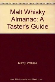 Malt Whisky Almanac: A Taster's Guide