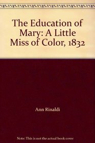 The Education of Mary: A Little Miss of Color, 1832