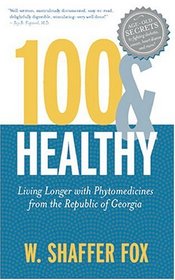 100  Healthy: Living Longer with Phytomedicines from the Republic of Georgia