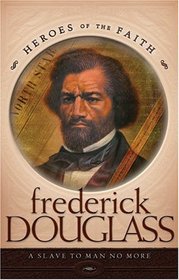 Frederick Douglas (Heroes of the Faith)