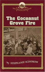 The Cocoanut Grove Fire (New England Remembers)