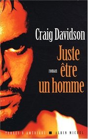 Juste tre un homme (French Edition)