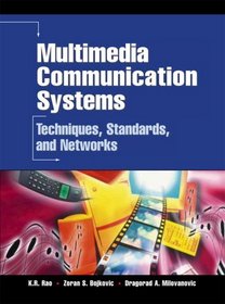 Multimedia Communication Systems: Techniques, Standards, and Networks