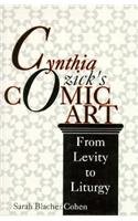 Cynthia Ozick's Comic Art: From Levity to Liturgy (Jewish Literature and Culture)