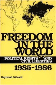 Freedom in the World: Political Rights and Civil Liberties, 1985-1986