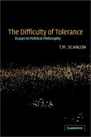 The Difficulty of Tolerance : Essays in Political Philosophy