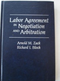 Labor Agreement in Negotiation and Arbitration