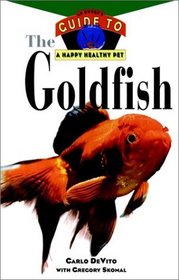 The Goldfish : An Owner's Guide to a Happy Healthy Pet (Happy Healthy Pet)