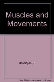 Muscles and Movements: A Basis for Human Kinesiology