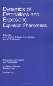 Dynamics of Detonations and Explosions: Explosion Phenomena (Progress in Astronautics and Aeronautics)