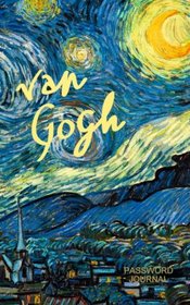 Password Journal: Password Keeper / Art Gifts ( Internet Address Logbook / Diary / Softback Notebook ) [ Van Gogh - Starry Night ] (Password Journals - Fine Art)