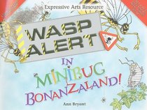 Wasp Alert in Minibug Bonanzaland! (Book & CD) (The Music Literacy Art)