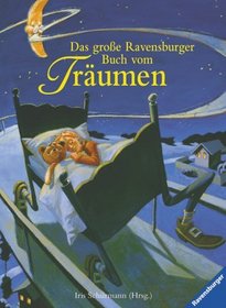 Das groe Ravensburger Buch vom Trumen. ( Ab 8 J.).