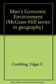 Man's Economic Environment (McGraw-Hill series in geography)