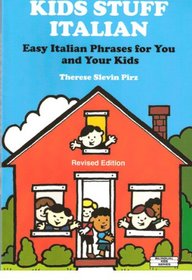 Kids Stuff Italian: Easy Italian Phrases to Teach Your Kids (Bilingual Kids) (Bilingual Kids)