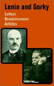 Lenin and Gorky: Letters - Reminiscences - Articles