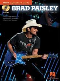 Brad Paisley: A Step-By-Step Breakdown of the Guitar Styles and Techniques of a Country-Rock Superstar