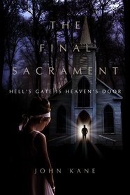 The Final Sacrament: Hell's Gate is Heaven's Door