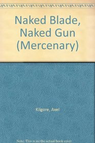Naked Blade, Naked Gun (Mercenary)