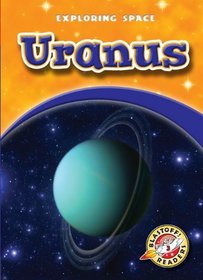 Uranus (Blastoff! Readers, Level 3: Exploring Space)