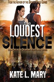 The Loudest Silence (Oklahoma Wastelands) (Volume 1)