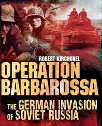 Operation Barbarossa: The German invasion of Soviet Russia (General Military)