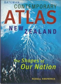 Bateman contemporary atlas New Zealand: The shapes of our nation