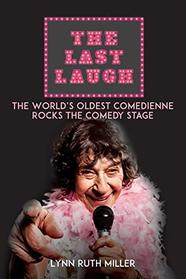 The Last Laugh: The World's Oldest Comedienne Rocks the Comedy Stage