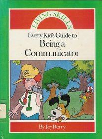 Every Kid's Guide to Being a Communicator (Living Skills)