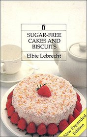 Sugar-Free Cakes and Biscuits: Recipes for Diabetics and Dieters