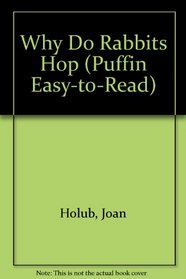 Why Do Rabbits Hop (Puffin Easy-to-Read)