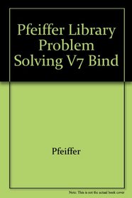Pfeiffer Library Problem Solving V7 Bind