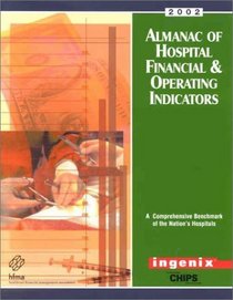 2004 Almanac of Hospital Financial & Operating Indicators: A Comprehensive Benchmark of the Nation's Hospitals (Book with CD-ROM)