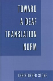 Toward a Deaf Translation Norm (Gallaudet Studies In Interpret)