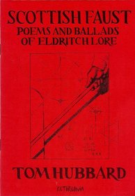 Scottish Faust: Poems and Ballads of Eldritch Lore
