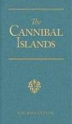 The Cannibal Islands: Captain Cook's Adventures in the South Seas