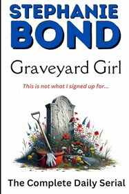 GRAVEYARD GIRL: The Complete Daily Serial