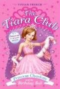 Princess Charlotte and the Birthday Ball (Tiara Club, Bk 1)