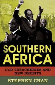 Southern Africa: Old Treacheries and New Deceits. by Stephen Chan