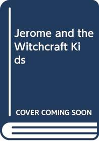 JEROME+WITCHCRAFT KDS PA