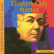 Elizabeth Cady Stanton: A Photo-Illustrated Biography (Read and Discover Photo-Illustrated Biographies)