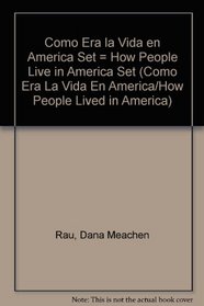 Como Era La Vida En America/How People Lived in America (Spanish Edition)