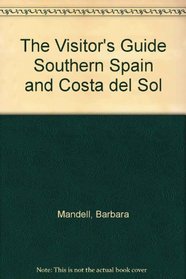 The Visitor's Guide Southern Spain and Costa del Sol (Visitor's guides)