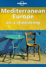 Lonely Planet Mediterranean Europe on a Shoestring (Lonely Planet Mediterranean Europe)